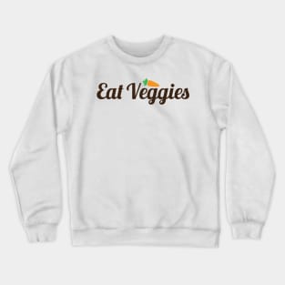 Eat Veggies T-Shirt Crewneck Sweatshirt